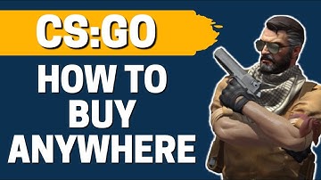 How To Buy Anywhere On The Map In CSGO