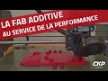 La fab additive au service de la performance chez ckp engineering