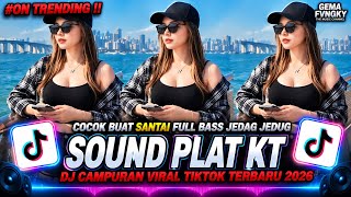 DJ PLAT KT BREAKBEAT NONSTOP TERBARU VERSION 2026 AUTO GELENG GELENG JEDAG JEDUG VIRAL TIKTOK🎵