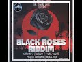 Black Roses Riddim (Mix-Jun) Dr. Edward Love / Anthony B, Luciano, Mykal Rose, Perfect Giddimani.
