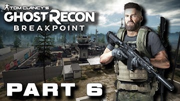 Ghost Recon Breakpoint Campaign Walkthrough Gameplay Part 6 No Commentary