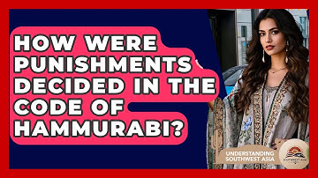 How Were Punishments Decided In The Code Of Hammurabi? - Understanding Southwest Asia