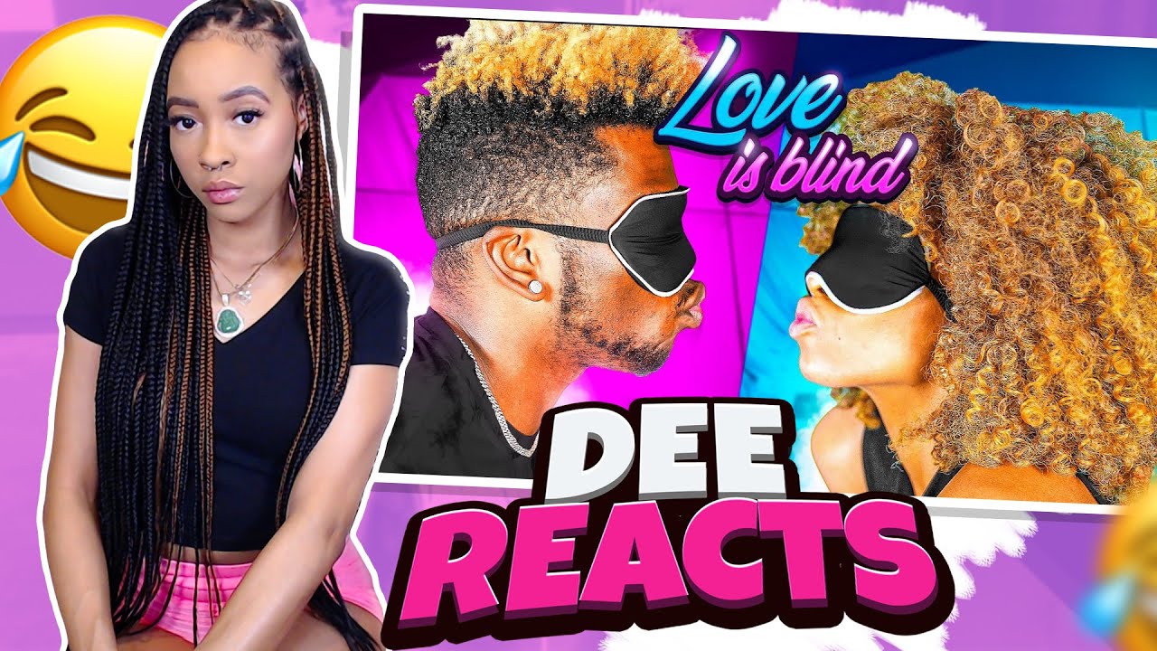 ️ DEE REACTS AMP Love Is Blind YouTube