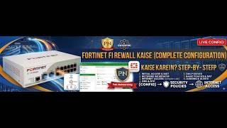 Fortinet Firewall Basic to Advanced Configuration Guide 2026
