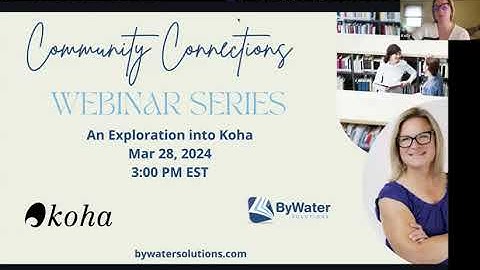 Community Connections Webinar Introduction to Koha