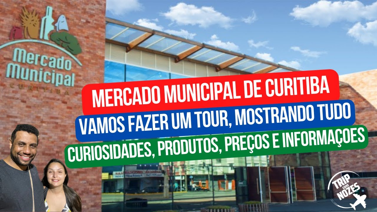 MERCADO MUNICIPAL DE CURITIBA - TOUR COMPLETO, PRODUTOS, PREÇOS E INFORMAÇÕES SERÁ QUE VALE A PENA?