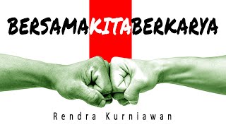 BERSAMA KITA BERKARYA. ORIGINAL SONG RENDRA KURNIAWAN