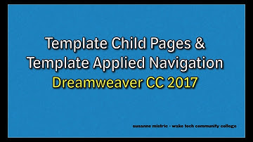 Dreamweaver CC 2017 - Template Child Pages &  Template Applied Navigation