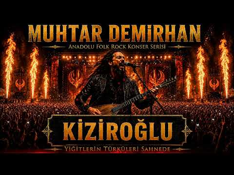 KİZİROĞLU | Muhtar Demirhan | Anadolu Folk Rock Konser Serisi
