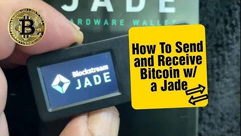 How To Use the Blockstream Jade Send and Receive Bitcoin