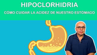 La Hipoclorhidria y la importancia de cuidar la acidez de nuestro estómago.