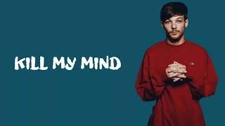 Louis Tomlinson - Kill My Mind | lyrics