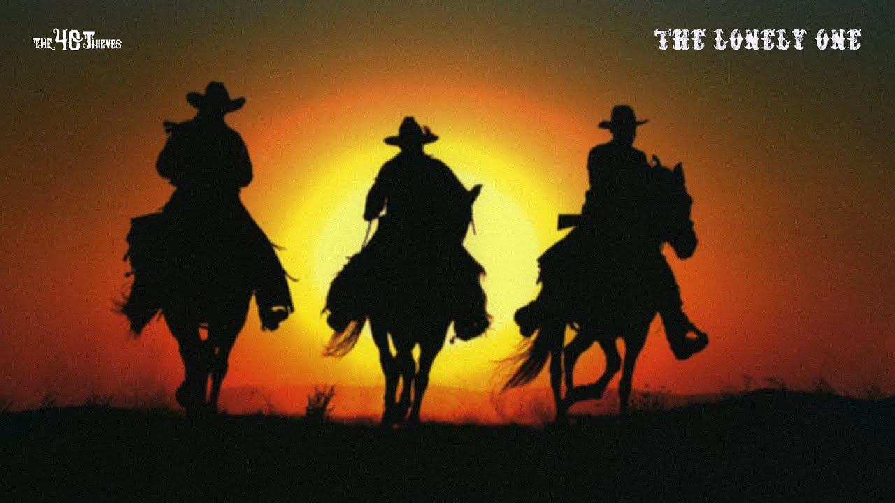 THE 40 THIEVES - The Lonely One ("THE WESTERN TRIOLOGY" part 3) [Official Video]