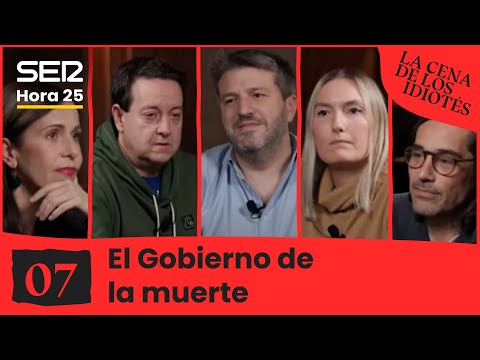 La cena de los idiotés 1x07: El gobierno de la muerte | Hora 25