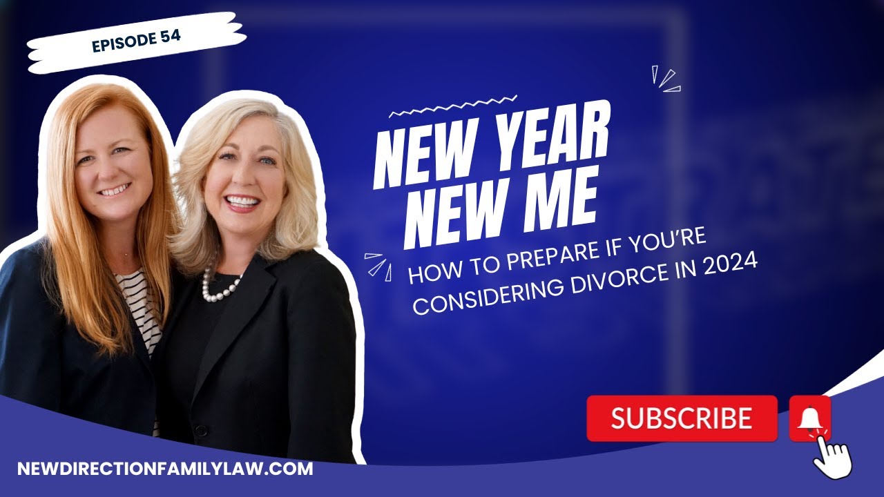 New Year, New Me - How to prepare if you’re considering divorce in 2024