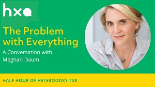 #88: The Problem With Everything with Meghan Daum