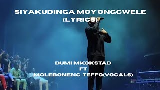 Dumi Mkokstad - Moy'Oyingwele Siyakudinga ft Moleboneng Teffo(Vocals)