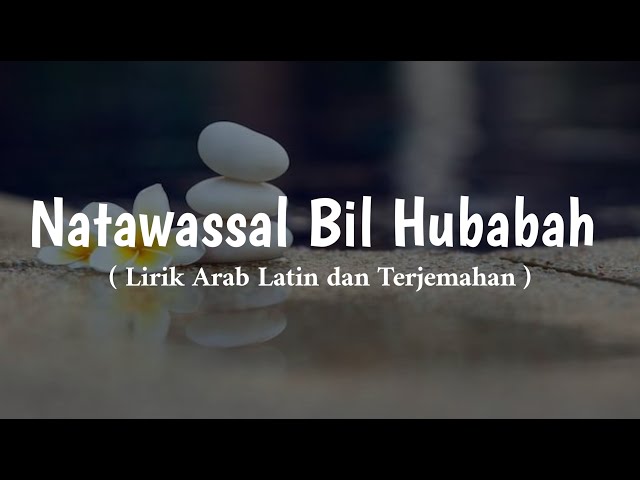 Sholawat Natawassal Bil Hubabah (Lirik Arab Latin dan Terjemahan) #fyp #sholawat #viral class=