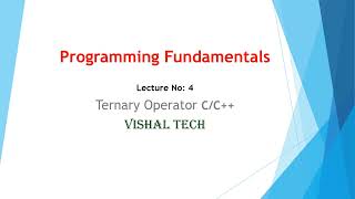 Programming Fundamentals in C/C++: Ternary Operator Tutorial