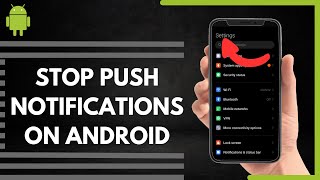 How To Stop Push Notifications On Android