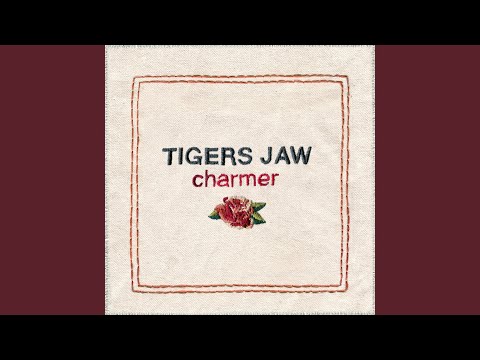 Charmer - Tigers Jaw