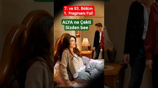 Alya Ne Çekti Sizden 7. Ve 53. Bölüm Fragman Şq Şk Şehir