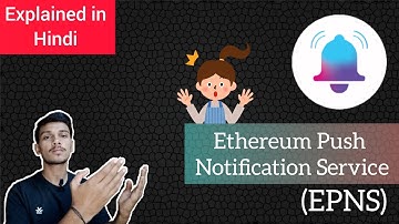 Ethereum Push Notification Service (EPNS) Crypto Protocol Explained in Hindi | MrHype |