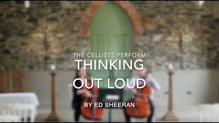 Thinking Out Loud by Ed Sheeran - The Cellists cello duo