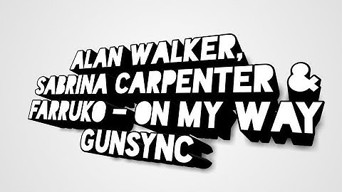 Alan Walker, Sabrina Carpenter & Farruko - On My Way  (CS 1.6 Gun sync)