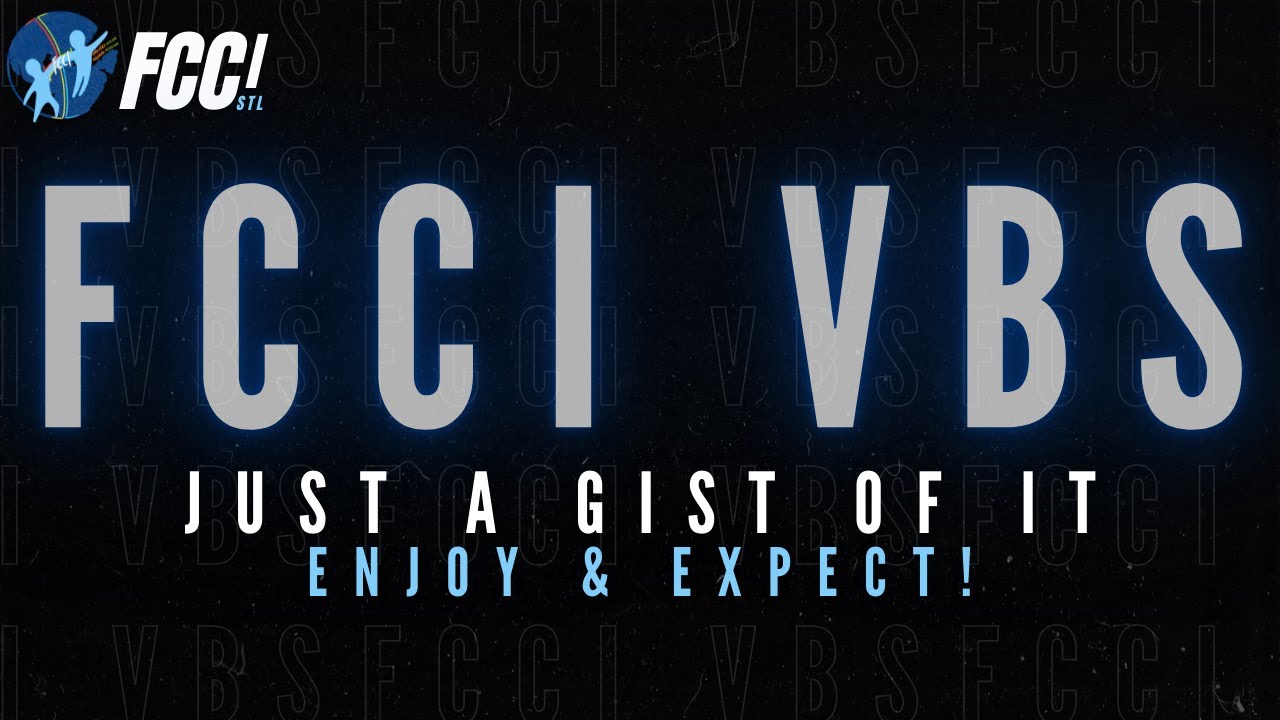 VBS 2019,2020,2021....2022? | Just A Gist of It | Enjoy & Expect! | FCCI St. Louis