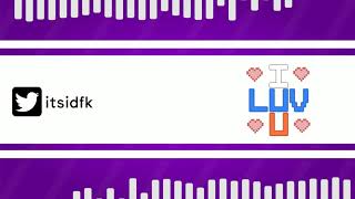 Idfk - I Luv U