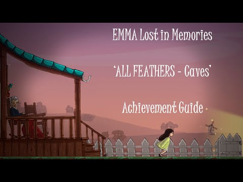 EMMA: Lost in Memories ' All Feathers - Cave' Achievement Guide