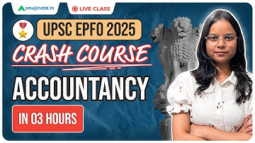 UPSC EPFO 2025: Accounting Revision Class | EO/AO 2025 | Anuj Jindal