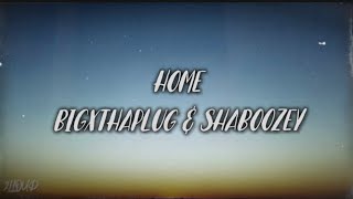 BigXthaPlug - Home feat.Shaboozey (Lyrics)
