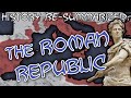 History RE-Summarized: The Roman Republic