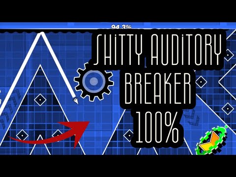 Shitty Auditory Breaker 100% // GDTeabag