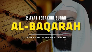 Surah Al Baqarah 2 ayat terakhir 285-286 | Murottal Merdu | Abdurrahman as Sudais