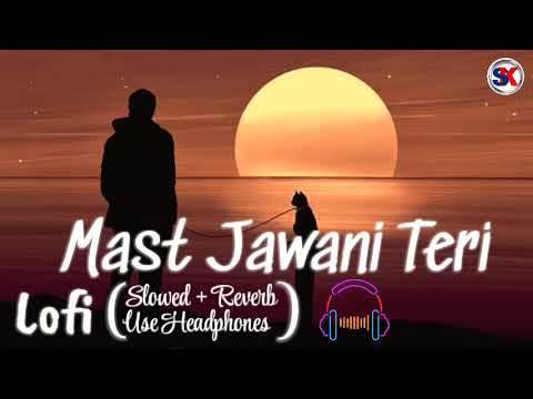 Mast Jawani Teri   Lofi  Slowed  Reverb  musickumars