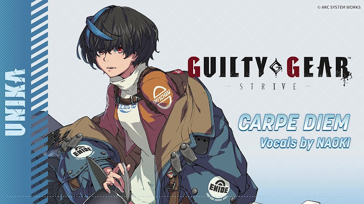 GUILTY GEAR -STRIVE- Unika Theme 『CARPE DIEM 』