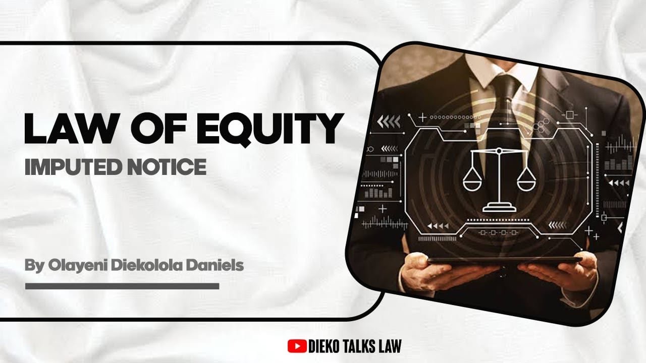 LAW OF EQUITY - DOCTRINE OF NOTICE - IMPUTED NOTICE