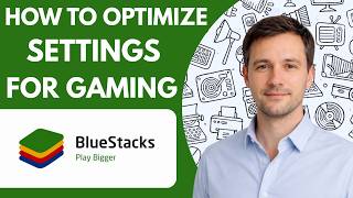 how to optimize bluestacks settings for gaming full guide 2026