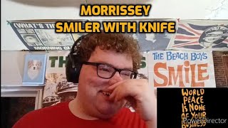 Morrissey - Smiler with Knife | Reaction!