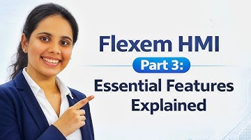 Flexem HMI Part 3: Essential Features Explained