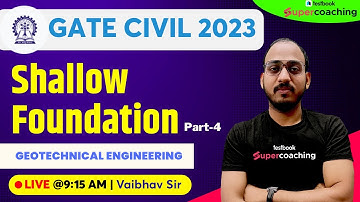 GATE Civil Class 2023 | Shallow Foundation -4 | Geotechnical Engineering | By Vaibhav Sir