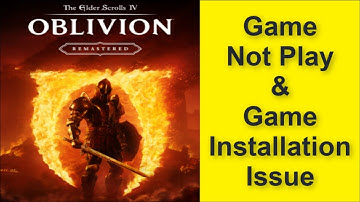How to Fix The Elder Scrolls IV: Oblivion Game Not Play Issue, Game Installation Issue 2025