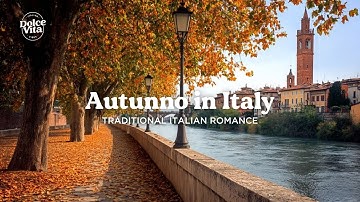 Falling Leaves 🍂 Autunno in Italy | Traditional Love Songs & Romance