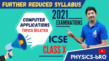 FURTHER REDUCED SYLLABUS FOR ICSE CLASS X FOR THE YEAR 2021 EXAMINATIONS - COMPUTER APPLICATIONS