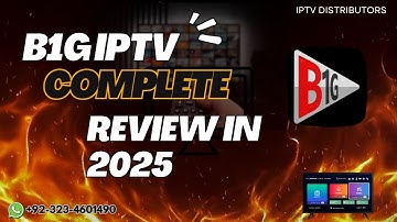 B1G IPTV COMPLETE REVIEW AND DETAILS 😍| B1G IPTV IN 2025🔥