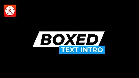 BOXED TEXT Animation Intro in Kinemaster | Kinemaster Tutorial | Kinemaster Text Effect