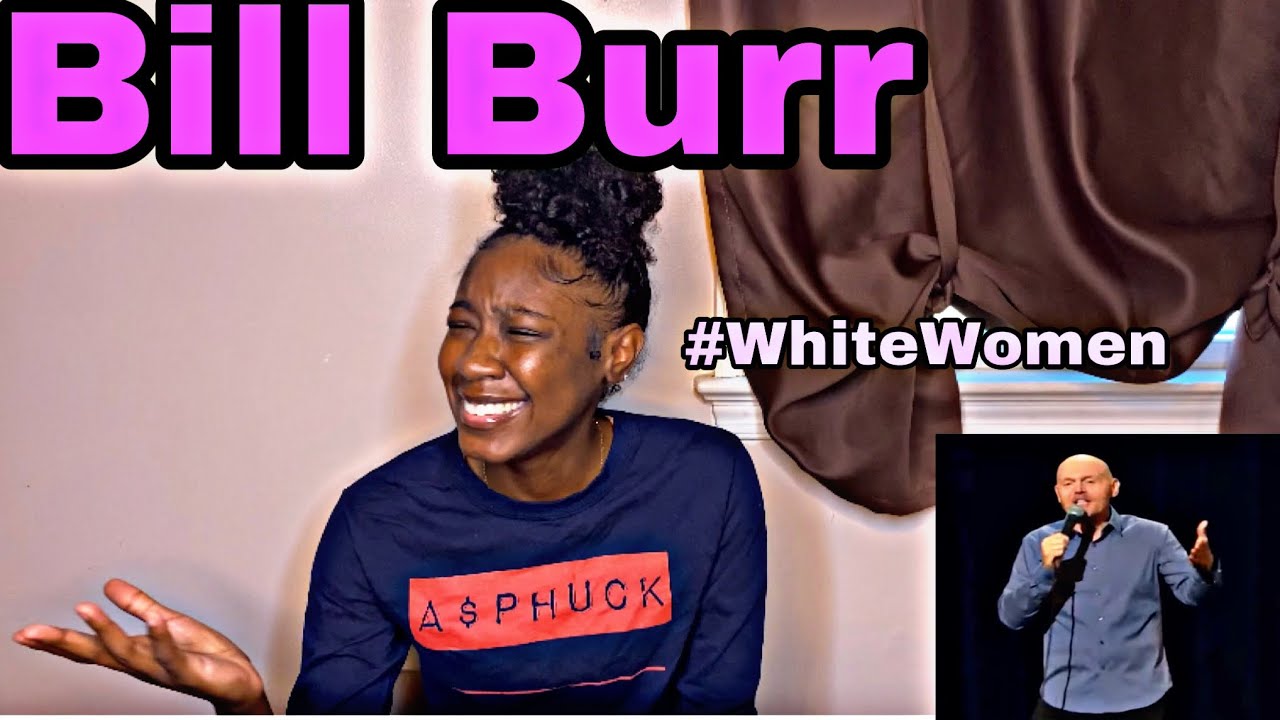Bill Burr - White Women | REACTION